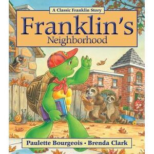 Franklin's Neighborhood -- Paulette Bourgeois